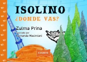 Isolino ¿dónde vas? - Zulma Prina y Fernanda Macimiani